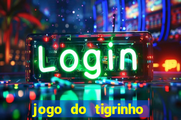 jogo do tigrinho da casa chinesa